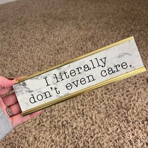 ‘I literally don’t even care’ desk sign